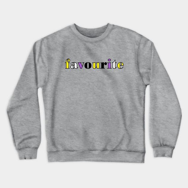 favourite - You are my favourite (non-binary flag colours) Crewneck Sweatshirt by WHIZZME